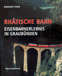 Rhätische Bahn - Eisenbahnerlebnis in Graubünden